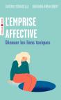 L'Emprise Affective : Dénouer Les Liens Toxiques - Preview