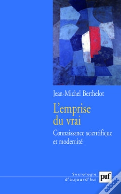 Capa do artigo L'Emprise Du Vrai : Connaissance Scientifique Et Modernité. Édition Présentée Par Jean-Christophe Marcel