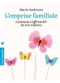L'Emprise Familiale ; Comment S'Affranchir De Son Enfance Et Choisir Enfin Sa Vie - Preview