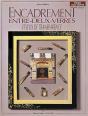 L'Encadrement Entre Deux Verres Et Jeux De Transparence - Preview