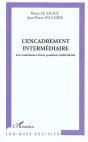 L'Encadrement Intermediaire ; Les Contraintes D'Une Position Ambivalente - Preview
