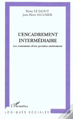 Capa do artigo L'Encadrement Intermediaire ; Les Contraintes D'Une Position Ambivalente