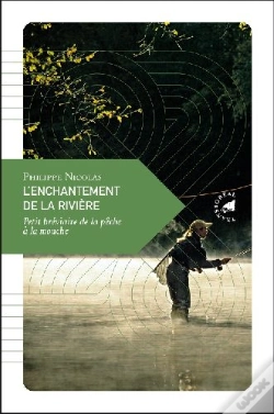 Capa do artigo L'Enchantement De La Rivière ; Petit Bréviaire De La Pêche À La Mouche