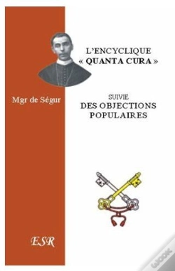 Capa do artigo L'Encyclique "Quanta Cura" De Pie Ix Suivi Des Objections Les Plus Populaires Contre L'Encyclique De Mgr De Ségur