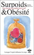 L'Encyclopédie Bérangel Des États D'Âme À L'Origine De Nos Maladies Tome 3 ; Surpoids Et Obésité ; Lorsque L'Esprit Influence Le Corps