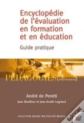 L'Encyclopédie De L'Évaluation En Formation Et En Éducation ; Guide Pratique