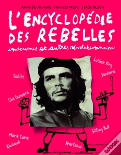 Capa do artigo L'Encyclopédie Des Rebelles ; Insoumis Et Autres Révolutionnaires
