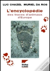 L'Encyclopédie Des Traces D'Animaux D'Europe