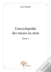 L'Encyclopedie Des Tueurs En Serie