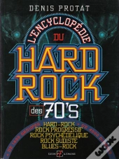 L'Encyclopédie Du Hard Rock Des 70'S