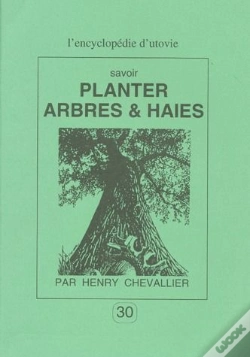 Capa do artigo L'Encyclopedie D'Utovie T.30 ; Savoir Planter Arbres & Haies
