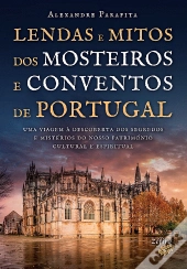 Lendas e Mitos dos Mosteiros e Conventos de Portugal