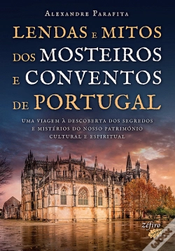 Capa do artigo Lendas e Mitos dos Mosteiros e Conventos de Portugal