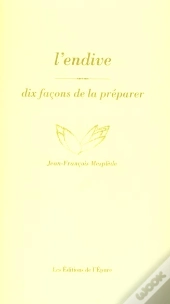 L'Endive, Dix Façons De La Préparer