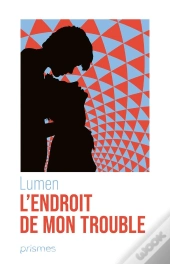 L'Endroit De Mon Trouble