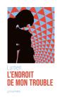 L'Endroit De Mon Trouble - Preview