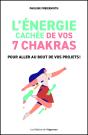 L'Énergie Cachée De Vos 7 Chakras : Pour Aller Au Bout De Vos Projets ! - Preview