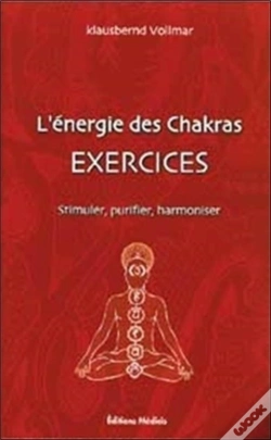 Capa do artigo L'Energie Des Chakras, Exercices ; Stimuler, Purifier, Harmoniser