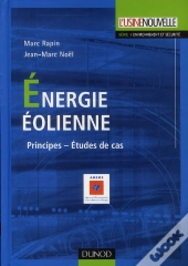 L'Énergie Éolienne ; Principes, Études De Cas