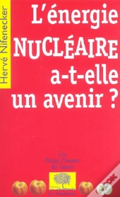 L'Energie Nucleaire A-T-Elle Un Avenir ?
