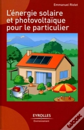 L'Énergie Solaire Et Photovoltaïque Pour Le Particulier