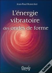 L'Energie Vibratoire Des Ondes De Forme
