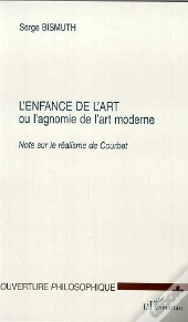 L'Enfance De L'Art Ou L'Agnomie De L'Art Moderne ; Note Sur Le Realisme De Courbet