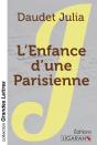 L'Enfance D'Une Parisienne (Grands Caractères) - Preview