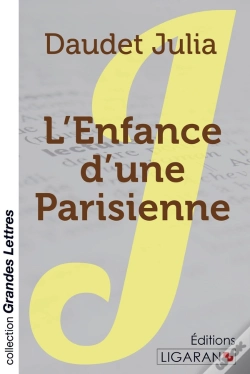 Capa do artigo L'Enfance D'Une Parisienne (Grands Caractères)