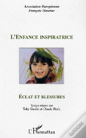 L'Enfance Inspiratrice ; Eclat Et Blessures