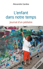 L'Enfant Dans Notre Temps - Journal D'Un Pediatre