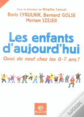 L'Enfant D'Aujourd'Hui ; Quoi De Neuf Chez Les 0-7 Ans