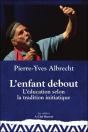 L'Enfant Debout - L'Education Selon La Tradition Initiatique - Preview