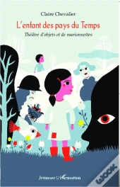 L'Enfant Des Pays Du Temps ; Théâtre D'Objets Et De Marionnettes