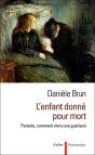 L'Enfant Donné Pour Mort ; Parent, Comment Vivre Une Guérison - Preview