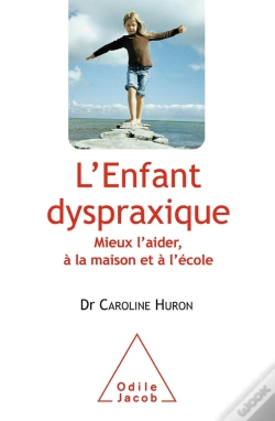 Capa do artigo L'Enfant Dyspraxique ; Mieux L'Aider, À La Maison Et À L'École
