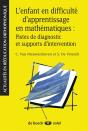 L'Enfant En Difficulté D'Apprentissage En Mathématiques : Pistes De Diagnostic Et Support D'Intervention - Preview
