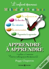 L'Enfant Epanoui : La Methode Des 5 Couleurs : Apprendre A Apprendre