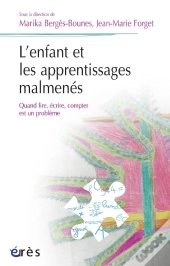 L'Enfant Et Les Apprentissages Malmenés ; Quand Lire, Écrire, Compter Est Un Problème