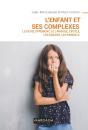 L'Enfant Et Ses Complexes ; Le Développement, Le Langage, L'École, Les Écrans, Les Parents - Preview