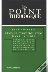 L'Enfant Et Son Education Dans La Bible