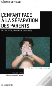 L'Enfant Face À La Séparation Des Parents ; Une Solution, La Résidence Alternée