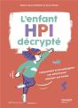 L'Enfant Hpi Décrypté : Comprendre Et Accompagner Son Enfant Pour Valoriser Ses Forces - Preview