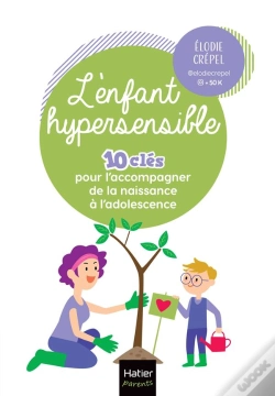 Capa do artigo L'Enfant Hypersensible : 10 Clés Pour L'Accompagner De La Naissance À L'Adolescence