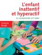 L'Enfant Inattentif Et Hyperactif ; Le Comprendre Et L'Aider - Preview
