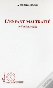 L'Enfant Maltraite Ou L'Enfant Oublie
