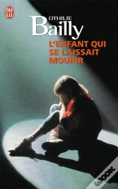 L'Enfant Qui Se Laissait Mourir