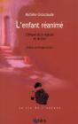 L'Enfant Réanimé ; Clinique De La Rupture Et Du Lien - Preview