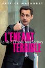 L'Enfant Terrible ; La Vie À L'Elysée Sous Sarkozy - Preview