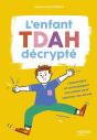 L'Enfanttdah Décrypté : Comprendre Et Accompagner Son Enfant Pour Valoriser Ses Forces - Preview